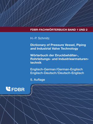 cover image of Dictionary of Pressure Vessel, Piping and Industrial Valve Technology / Wörterbuch der Druckbehälter-, Rohrleitungs- und Industriearmaturentechnik